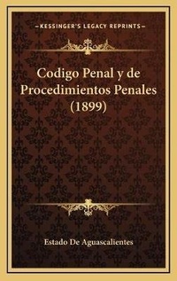 Abbildung von: Codigo Penal y de Procedimientos Penales (1899) - Kessinger Publishing