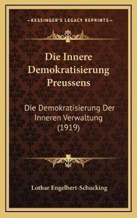 Abbildung von: Die Innere Demokratisierung Preussens - Kessinger Publishing