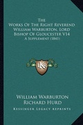 Cover: The Works Of The Right Reverend William Warburton, Lord Bishop Of Gloucester V14 - Kessinger Publishing