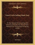Cover: Great Circle Sailing Made Easy - Kessinger Publishing
