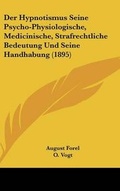Cover: Der Hypnotismus Seine Psycho-Physiologische, Medicinische, Strafrechtliche Bedeutung Und Seine Handhabung (1895) - Kessinger Publishing
