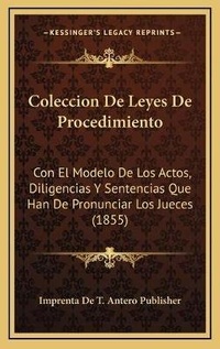 Abbildung von: Coleccion De Leyes De Procedimiento - Kessinger Publishing