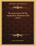 Cover: The Reservations Of The Appalachian Mountain Club (1913) - Kessinger Publishing