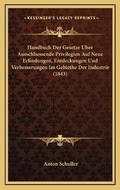 Cover: Handbuch Der Gesetze Uber Ausschliessende Privilegien Auf Neue Erfindungen, Entdeckungen Und Verbesserungen Im Gebiethe Der Industrie (1843) - Kessinger Publishing
