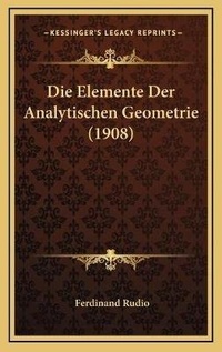 Enlarge image Cover: Die Elemente Der Analytischen Geometrie (1908) - Kessinger Publishing