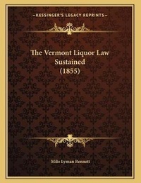 Abbildung von: The Vermont Liquor Law Sustained (1855) - Kessinger Publishing
