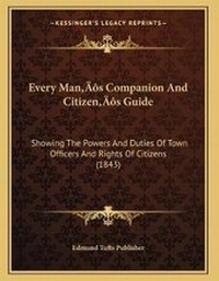 Abbildung von: Every Man's Companion And Citizen's Guide - Kessinger Publishing
