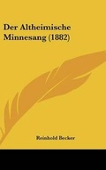 Cover: Der Altheimische Minnesang (1882) - Kessinger Publishing