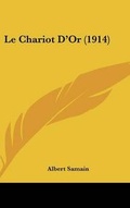 Cover: Le Chariot D'Or (1914) - Kessinger Publishing