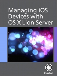 Abbildung von: Managing iOS Devices with OS X Lion Server - Peachpit Press Publications