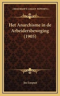 Abbildung von: Het Anarchisme in de Arbeidersbeweging (1905) - Kessinger Publishing