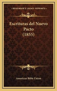 Abbildung von: Escrituras del Nuevo Pacto (1855) - Kessinger Publishing