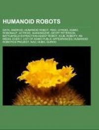 Abbildung von: Humanoid Robots - Books LLC, Wiki Series