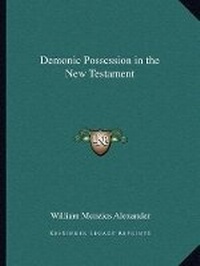 Abbildung von: Demonic Possession in the New Testament - Kessinger Publishing