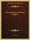 Cover: Some Exponents of Mystical Religion - Kessinger Publishing