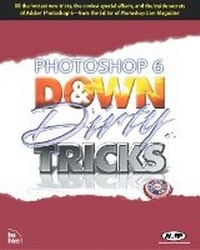 Abbildung von: Photoshop 6 Down and Dirty Tricks - New Riders