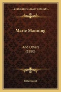 Cover: Marie Manning - Kessinger Publishing