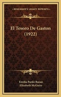 Cover: El Tesoro De Gaston (1922) - Kessinger Publishing