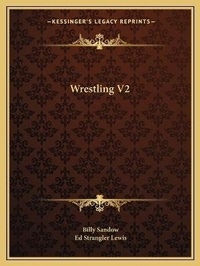 Enlarge image Cover: Wrestling V2 - Kessinger Publishing