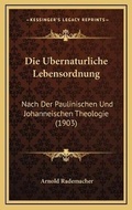 Bild: Die Ubernaturliche Lebensordnung - Kessinger Publishing