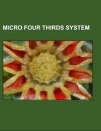 Abbildung von: Micro Four Thirds System - Books LLC