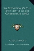 Abbildung von: An Exposition Of The First Epistle To The Corinthians (1860) - Kessinger Publishing