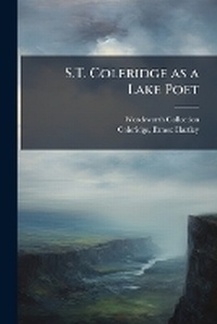 Enlarge image Cover: S.T. Coleridge as a Lake poet - Nabu Press