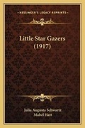 Cover: Little Star Gazers (1917) - Kessinger Publishing