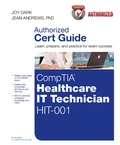 Cover: CompTIA Healthcare IT Technician HIT-001 Cert Guide - Pearson It Certification