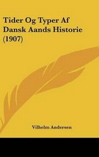 Abbildung von: Tider Og Typer AF Dansk Aands Historie (1907) - Kessinger Publishing
