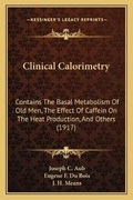 Cover: Clinical Calorimetry - Kessinger Publishing