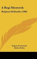 Cover: A Regi Mesterek - Kessinger Publishing