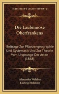 Cover: Die Laubmoose Oberfrankens - Kessinger Publishing