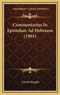 Abbildung von: Commentarius In Epistolam Ad Hebraeos (1901) - Kessinger Publishing