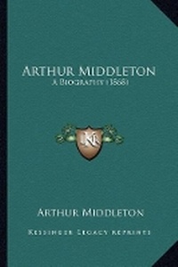 Enlarge image Cover: Arthur Middleton - Kessinger Publishing