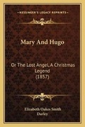 Cover: Mary And Hugo - Kessinger Publishing