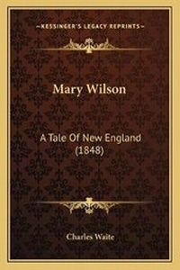 Enlarge image Cover: Mary Wilson - Kessinger Publishing