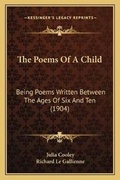 Cover: The Poems Of A Child - Kessinger Publishing