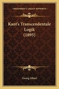 Cover: Kant's Transcendentale Logik (1895) - Kessinger Publishing