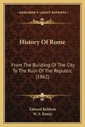 Cover: History Of Rome - Kessinger Publishing