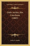 Bild: Little Archie's Catechism (1865) - Kessinger Publishing