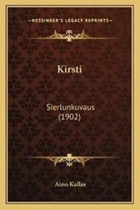 Abbildung von: Kirsti - Kessinger Publishing