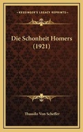 Cover: Die Schonheit Homers (1921) - Kessinger Publishing