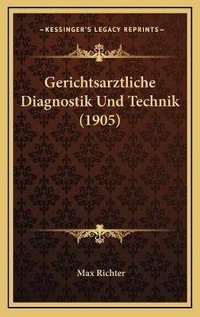 Abbildung von: Gerichtsarztliche Diagnostik Und Technik (1905) - Kessinger Publishing