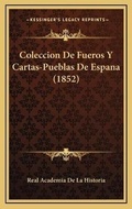 Bild: Coleccion De Fueros Y Cartas-Pueblas De Espana (1852) - Kessinger Publishing