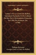 Cover: Lettre A M. Le Comte De Buffon, Intendant Du Jardin Et Du Cabinet Du Roi, De L'Academie Francoise, De Celle Des Sciences, Etc. (1780) - Kessinger Publishing