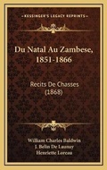 Cover: Du Natal Au Zambese, 1851-1866 - Kessinger Publishing