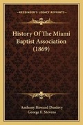 Cover: History Of The Miami Baptist Association (1869) - Kessinger Publishing