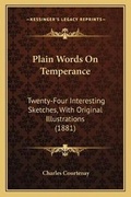 Cover: Plain Words On Temperance - Kessinger Publishing