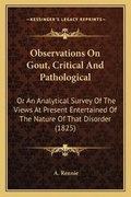 Cover: Observations On Gout, Critical And Pathological - Kessinger Publishing